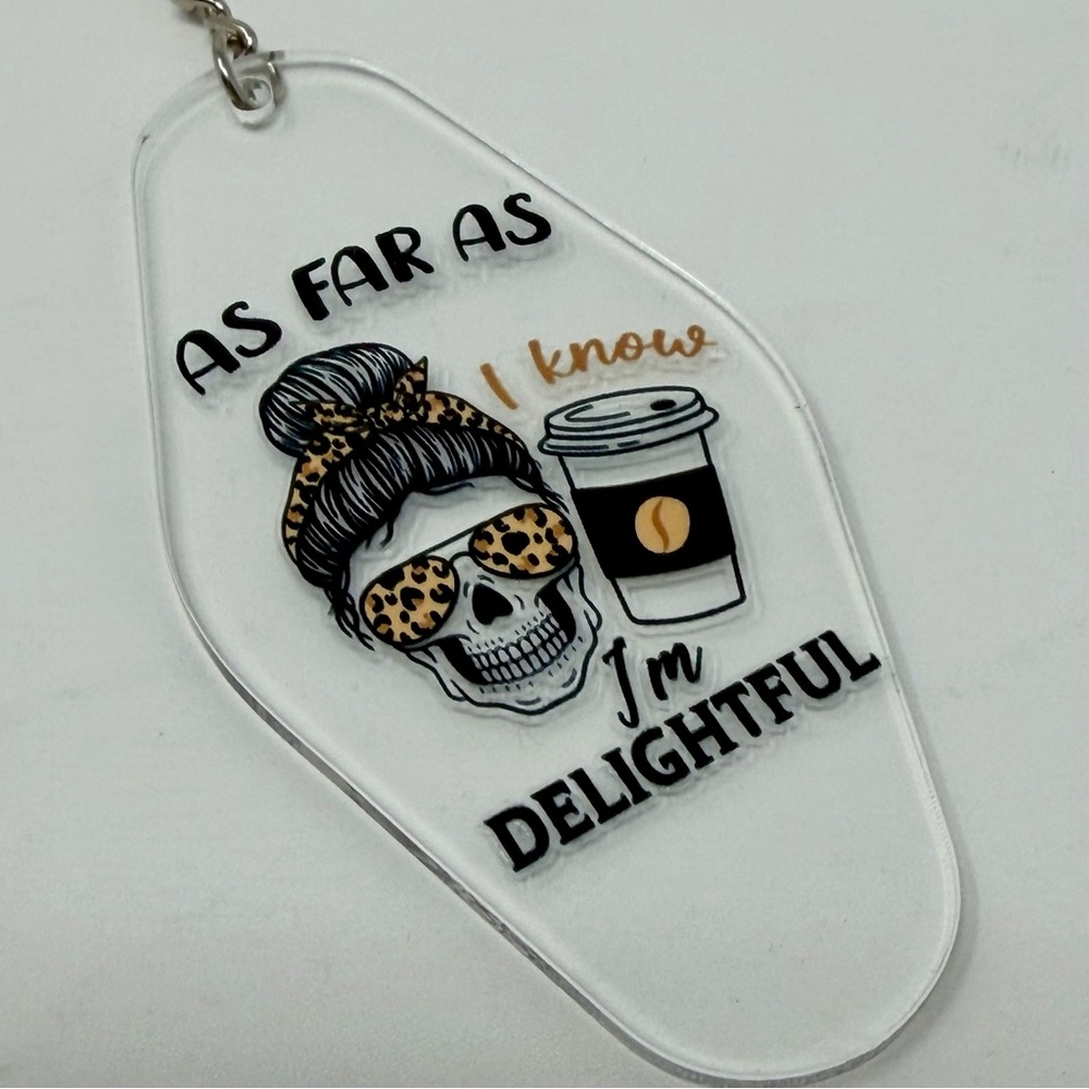 Handmade Keychain Skull Coffee As Far As I Know I'm Delightful Acrylic Clear
